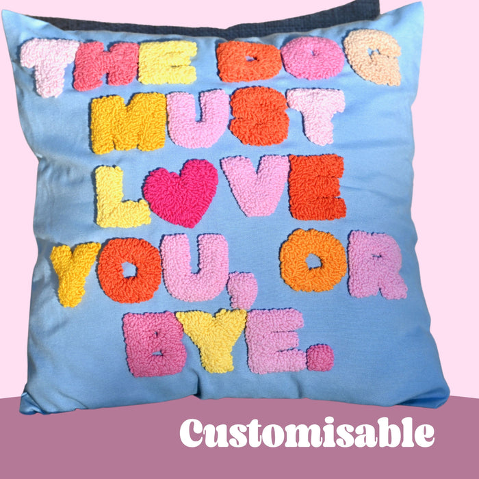 The Dog Must Love You Embroidered Gift Pillow Dorm Room Decor Gift for home Personalized Throw Cushion Daughter Gift Custom Throw Pillow