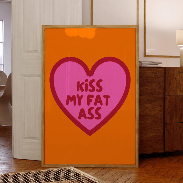Kiss my fat ass, body positivity art, trendy retro wall art, funny poster, orange and pink maximalist aesthetic preppy dork printable
