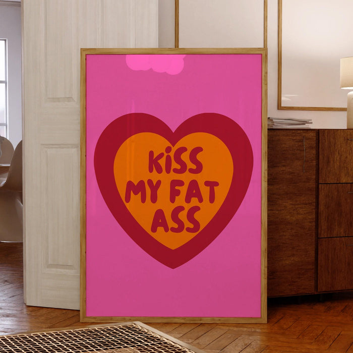 Kiss my fat ass, body positivity art, trendy retro wall art, funny poster, orange and pink maximalist aesthetic preppy dork printable