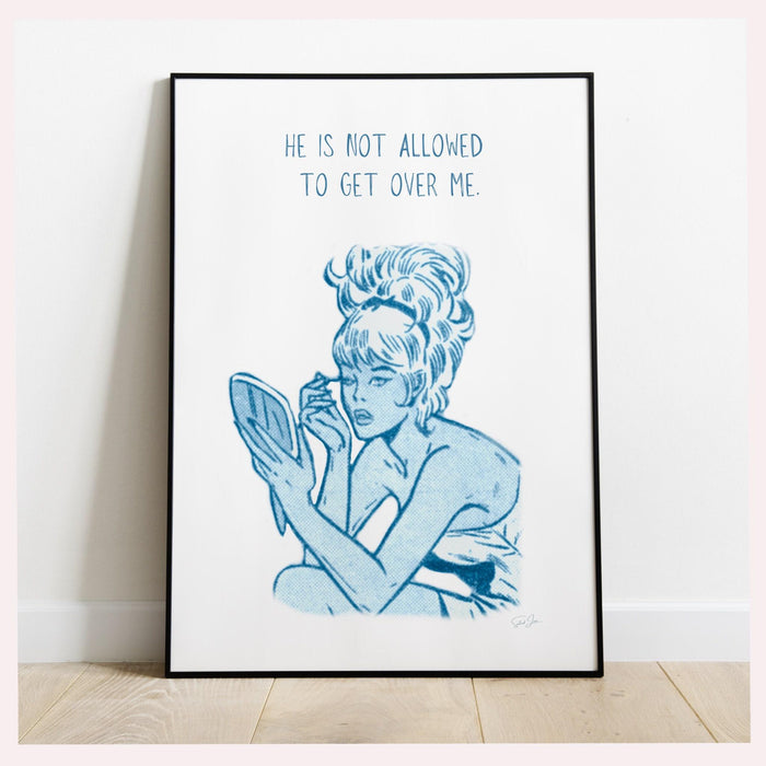 He is not allowed to get over me - funny valentines retro poster, blue wall decor, breakup gift, digital download, girly dorm room art