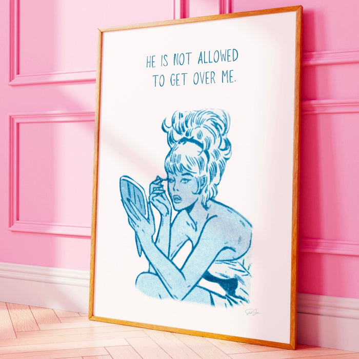 He is not allowed to get over me - funny valentines retro poster, blue wall decor, breakup gift, digital download, girly dorm room art
