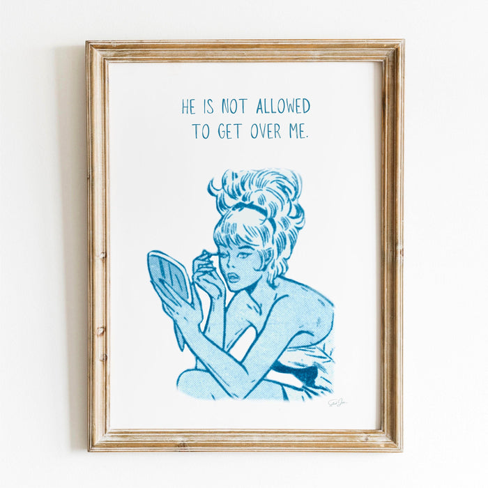 He is not allowed to get over me - funny valentines retro poster, blue wall decor, breakup gift, digital download, girly dorm room art