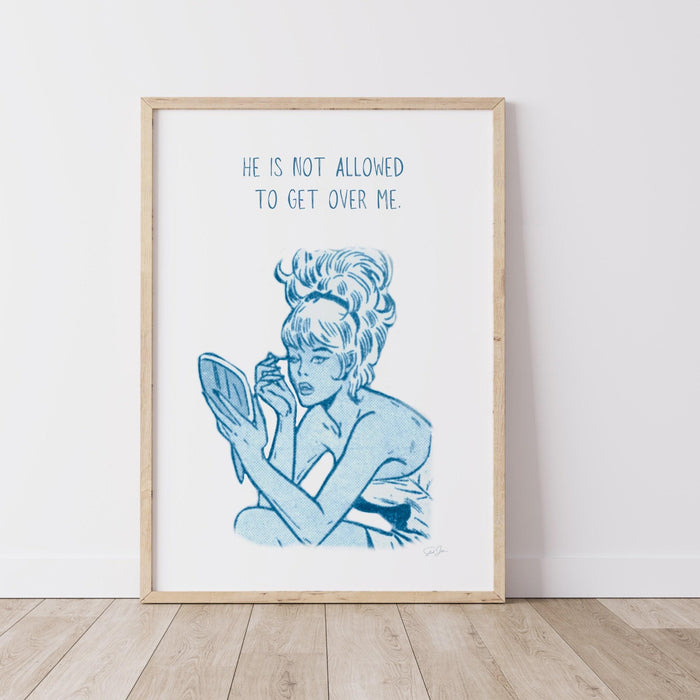 He is not allowed to get over me - funny valentines retro poster, blue wall decor, breakup gift, digital download, girly dorm room art