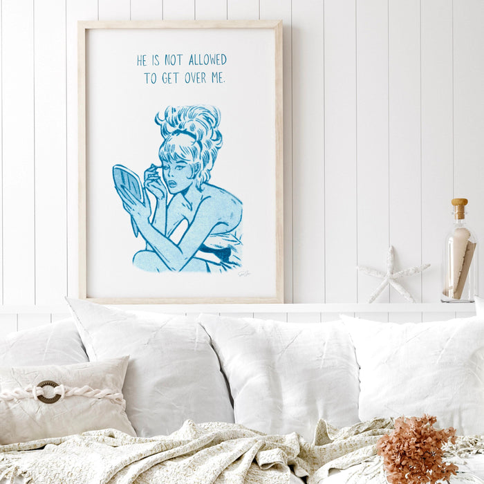 He is not allowed to get over me - funny valentines retro poster, blue wall decor, breakup gift, digital download, girly dorm room art